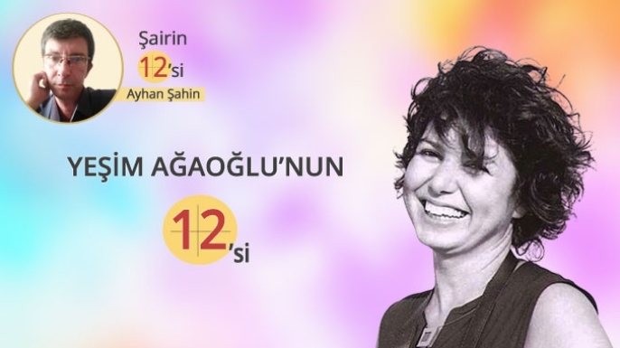 Şair Yeşim Ağaoğlu'nun imgeleminden 12 sözcük