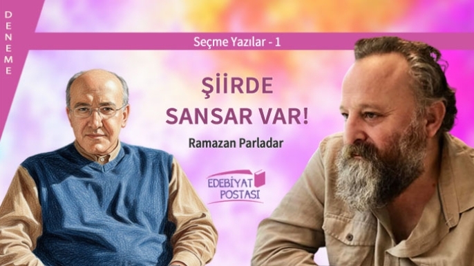 Şiirde Sansar Var! | Ramazan Parladar