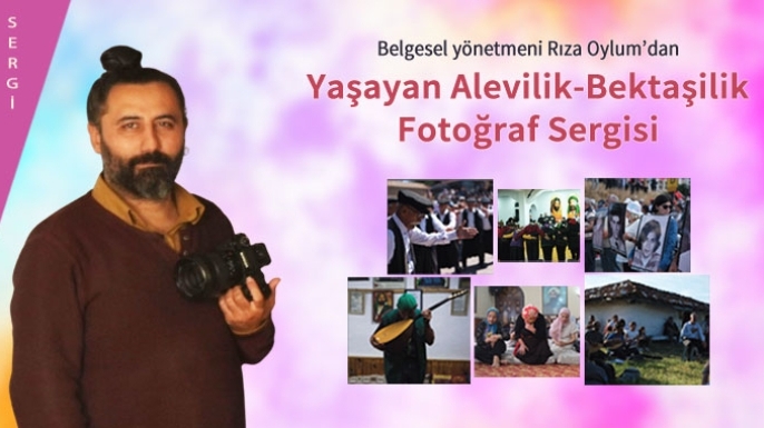 Rıza Oylum’dan ‘Yaşayan Alevilik-Bektaşilik Fotoğraf Sergisi’