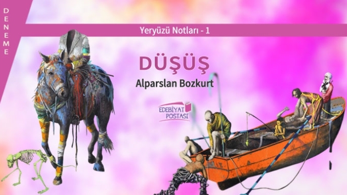 Yeryüzü Notları - 1: Düşüş
