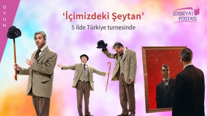 Sabahattin Ali'nin 'İçimizdeki Şeytan'ı Türkiye turnesinde
