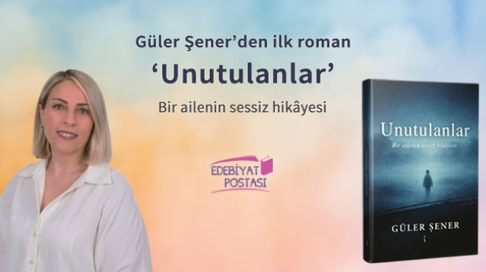 Güler Şener'den bir vefa romanı: 'Unutulanlar'