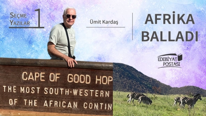 Seçme Yazılar-1: Afrika balladı | Ümit Kardaş